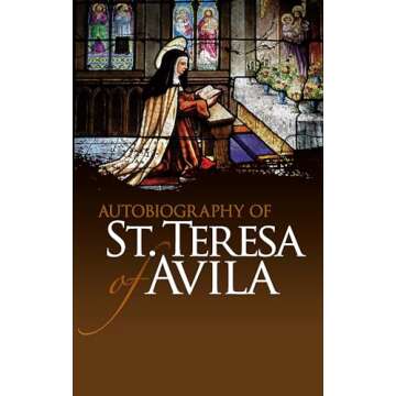 Autobiography of St. Teresa of Avila (Dover Books on Western Philosophy)