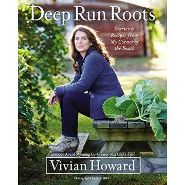Deep Run Roots: Stories and Recipes from My Corner of the South