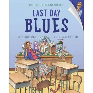 Last Day Blues A Heartwarming Children's Book Experience