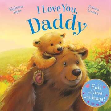 I Love You, Daddy: Full of Love and Hugs – A Heartwarming Children's Book