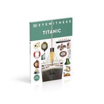 Eyewitness Titanic (DK Eyewitness)