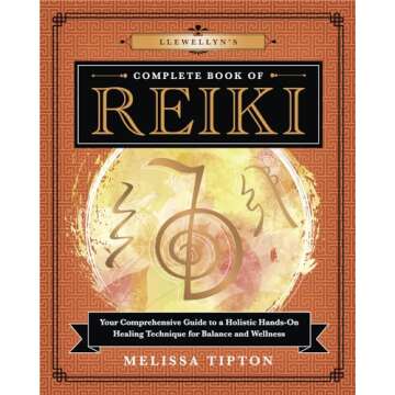 Llewellyn's Complete Book of Reiki: Your Comprehensive Guide to a Holistic Hands-On Healing Techniqu...