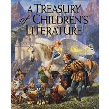 A Treasury of Children's Literature: Classic Tales for Every Child