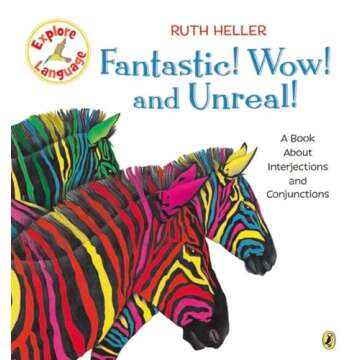 Fantastic! Wow! and Unreal!: A Book About Interjections and Conjunctions (Explore!)