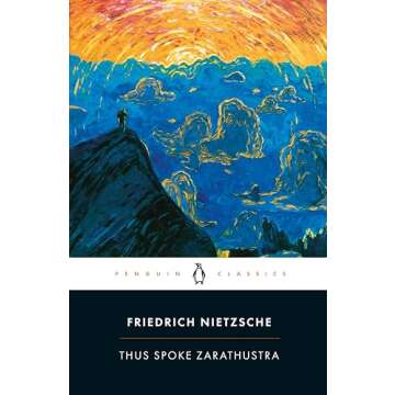 Thus Spoke Zarathustra - Timeless Philosophy for All Readers