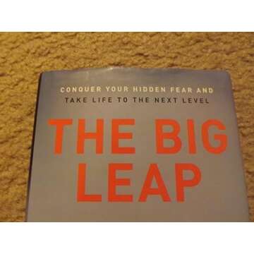 The Big Leap: A Guide to Transcending Personal Limits, Overcoming Fears, and Unleashing Your Authent...