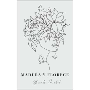 Madura y Florece: Guía de Crecimiento Personal en Español