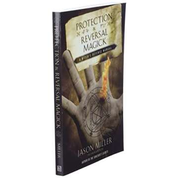 Protection & Reversal Magick: A Witch's Defense Manual (Beyond 101)
