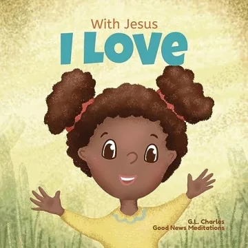 With Jesus I Love: Christian Kids' Book on God's Love & Compassion