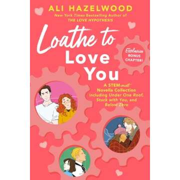 Loathe to Love You: A Captivating Romantic Comedy in STEM