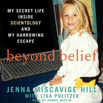 Beyond Belief: My Secret Life Inside Scientology and My Harrowing Escape - A Gripping Memoir