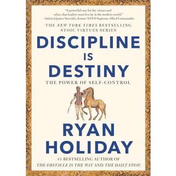Discipline Is Destiny: The Power of Self-Control - Unlock Your Potential with Stoic Wisdom