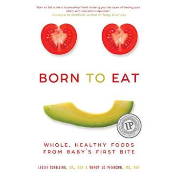 Born to Eat: Whole, Healthy Foods from Baby's First Bite