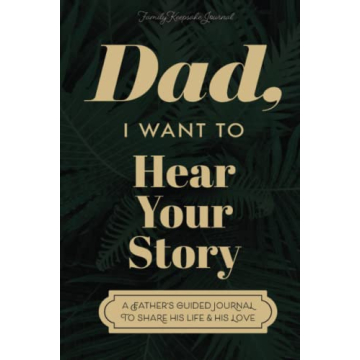 Dad, I Want to Hear Your Story: A Father's Guided Journal to Share His Life & His Love (Sage Green C...
