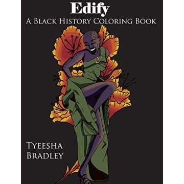 Edify: A Black History Coloring Book - An Engaging Journey of Culture
