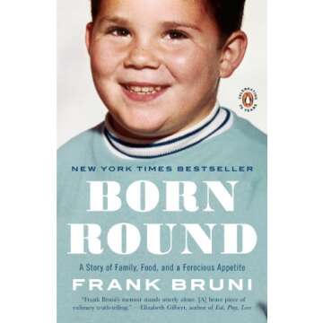 Born Round: A Story of Family, Food and a Ferocious Appetite