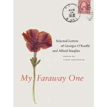 My Faraway One: Selected Letters of Georgia O'Keeffe and Alfred Stieglitz: Volume One, 1915-1933