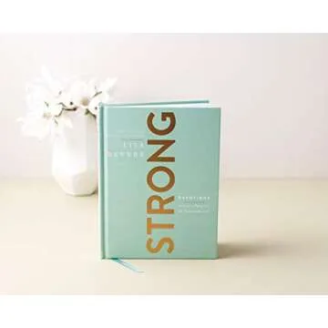 Strong: Devotions to Live a Powerful and Passionate Life (A 90-Day Devotional)