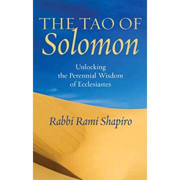 The Tao of Solomon: Unlocking the Perennial Wisdom of Ecclesiastes