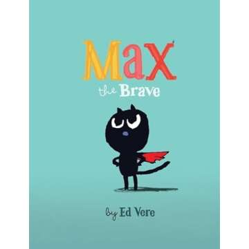 Max the Brave: A Whimsical Adventure for Young Readers