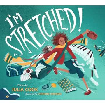 I'm Stretched: A Picture Book About Mindfulness and Stress Management