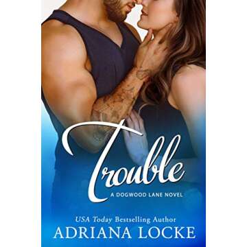 Trouble (Dogwood Lane Book 3)