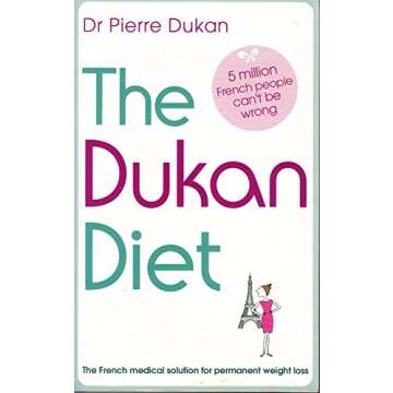 The Dukan Diet: The French medical solution for permanent weight loss