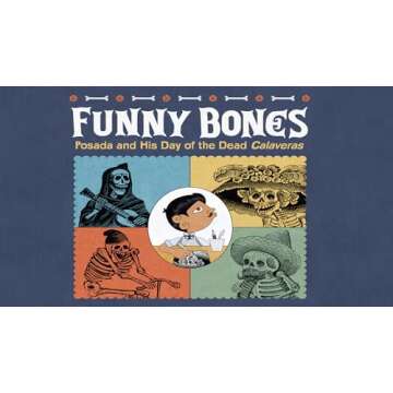 Funny Bones: Posada and His Day of the Dead Calaveras