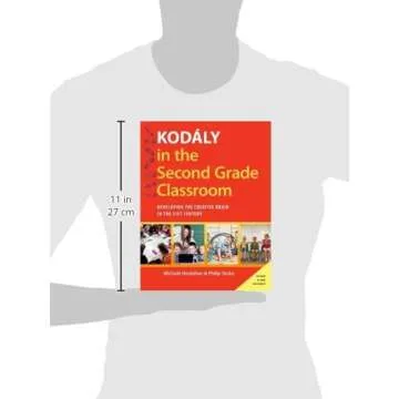 Kodály in the Second Grade Classroom: Developing the Creative Brain in the 21st Century (Kodaly Today Handbook Series)
