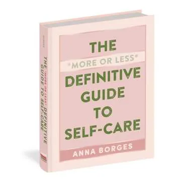 The More or Less Definitive Guide to Self-Care