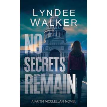 No Secrets Remain (The Faith McClellan Series Book 7)