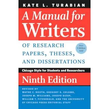 A Manual for Writers of Research Papers, Theses, and Dissertations, Ninth Edition: Chicago Style for...
