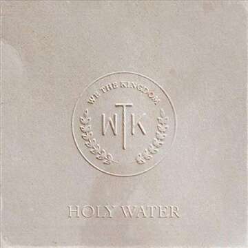 Holy Water - We The Kingdom's Breakout Hit Single