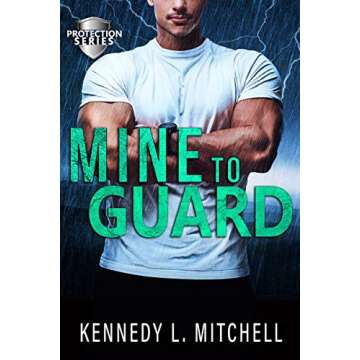 Mine to Guard: A Dark Romantic Suspense Novel with Unforgettable Characters