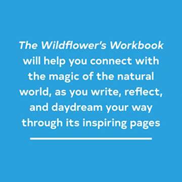 The Wildflower's Workbook: A Journal for Self-Discovery in Nature (Nature Journals, Self-Discovery Journals, Books about Mindfulness, Creativity Books, Guided Journal) (Katie Daisy)