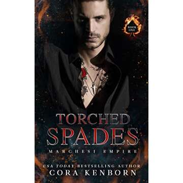 Torched Spades: A Forbidden Enemies to Lovers Mafia Romance that Will Leave You Breathless