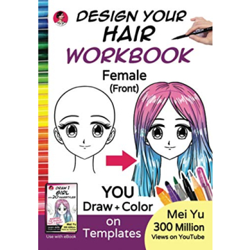 Design Your Hair WorkBook: Female (Front): Anime Manga Face Art Templates to Draw Pretty Hairstyles ...