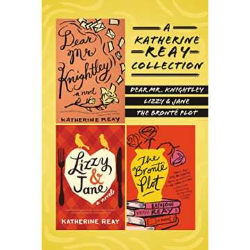 A Katherine Reay Collection: Dear Mr. Knightley, Lizzy and Jane, The Brontë Plot