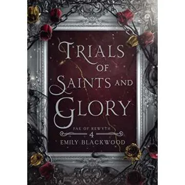 Trials of Saints and Glory: Fae of Rewyth Book 4 - A Fantasy Adventure