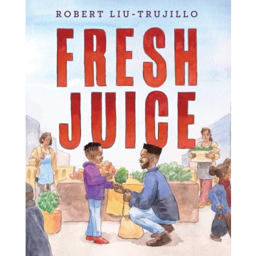 Fresh Juice: A Family Adventure in Healing and Community