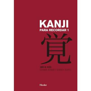 Kanji para recordar I: Curso mnemotécnico para el aprendizaje de la escritura y el significado de l...