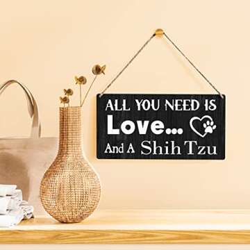 All You Need is Love and a Shih Tzu Wooden Hanging Sign 12x6