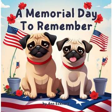 A Memorial Day To Remember (Pug Dog Tales) - Emotional Keepsake Book
