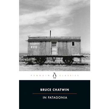 In Patagonia (Penguin Classics) - Exploratory Travel Memoir