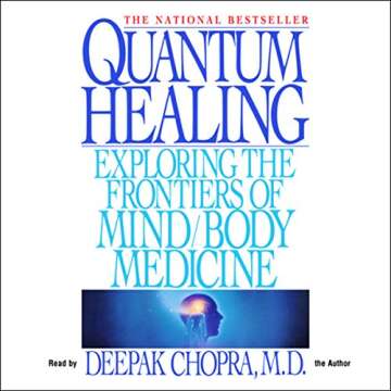 Quantum Healing: Exploring the Frontiers of Mind/Body Medicine