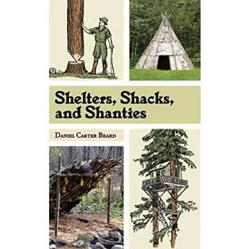 Shelters, Shacks, and Shanties: The Classic Guide to Building Wilderness Shelters (Dover Books on Ar...