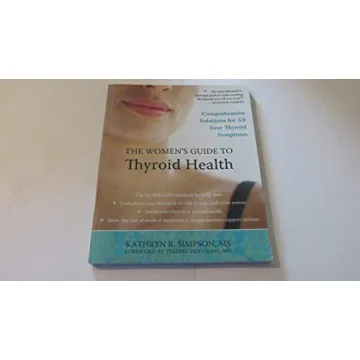 The Women's Guide to Thyroid Health: Comprehensive Solutions for All Your Thyroid Symptoms
