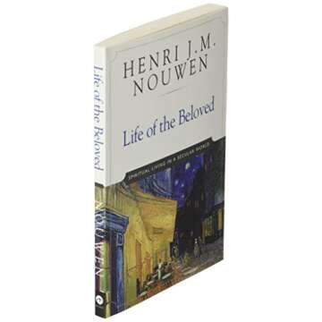 Life of the Beloved: Spiritual Living in a Secular World
