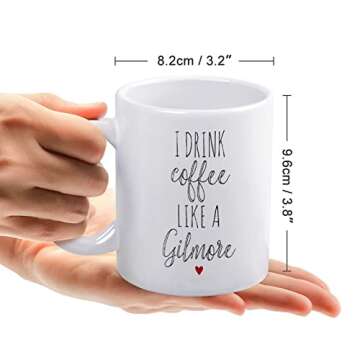 Ditooms Coffee Mug Gilmore Girls I Drink Coffee Like a Gilmore White Ceramic Coffee Mug 11 OZ