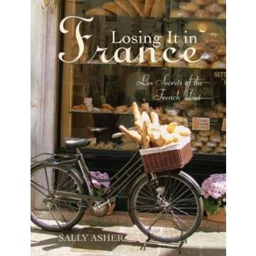 Losing It In France: Les Secrets Of The French Diet Revealed!